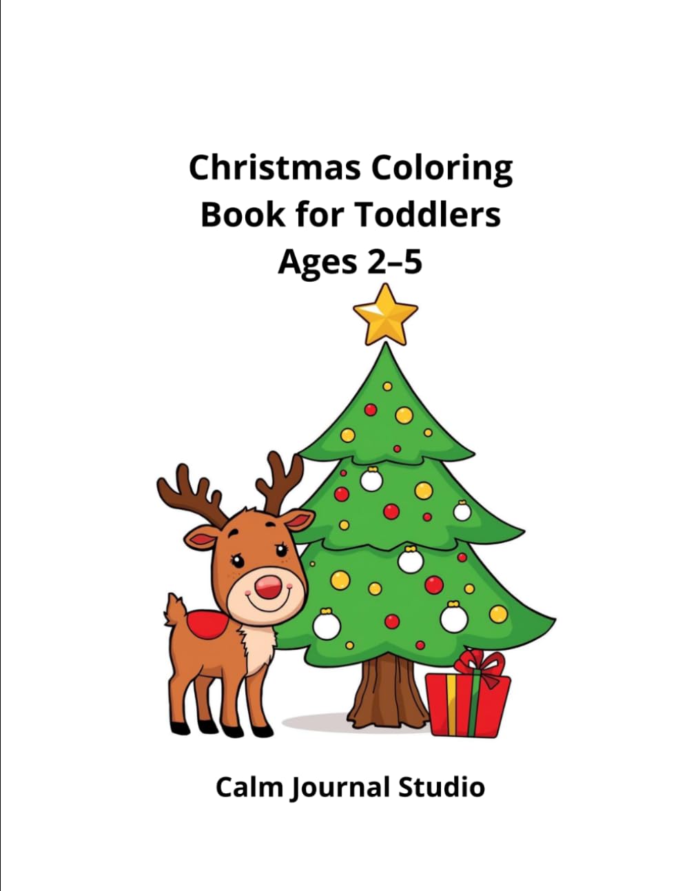 Christmas Coloring Book for Toddlers Ages 2–5: Christmas Coloring Book for Toddlers Ages 2–5
