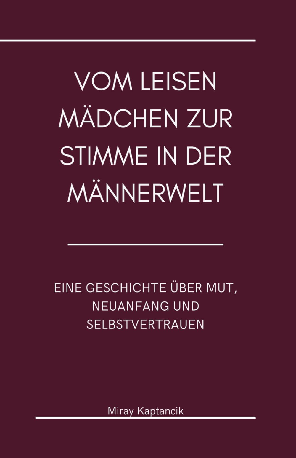 Vom leisen Mädchen zur Stimme in der Männerwelt: Eine Geschichte über Mut, Neuanfang und Selbstvertrauen
