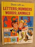 Share with Us: Letters, Numbers, Words, Animals