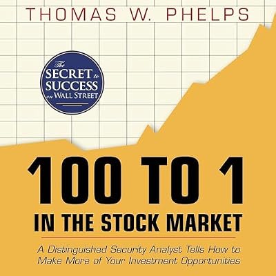 100 to 1 in the Stock Market: A Distinguished Security Analyst Tells How to Make More of Your Investment Opportunities