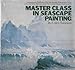 Master Class in Seascape Painting