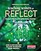 Teaching Writers to Reflect: Strategies for a More Thoughtful Writing Workshop