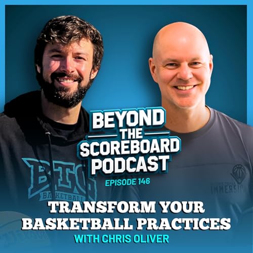 The Science Behind Effective Basketball Practices with Chris Oliver