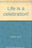 Life is a celebration! 0914850466 Book Cover