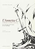 L'Annetta C. Storia di un barca goletta. Nel centesimo anniversario del suo naufragio (Antropos. Storia, civiltà e paesi)