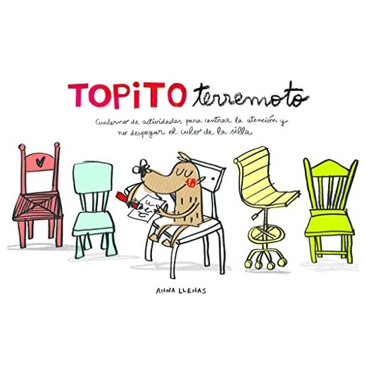 Topito Terremoto. Cuaderno de actividades para centrar la atención y no despegar el culo de la silla (Emociones, valores y hábitos)
