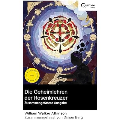 Die Geheimlehren der Rosenkreuzer (Zusammengefasste Ausgabe): Bereicherte Ausgabe. Hermetik, Okkultphilosophie und geistige Alchemie