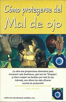 Paperback COMO PROTEGERSE DEL MAL DE OJO [Paperback] PEDRO MONTIEL [Spanish] Book