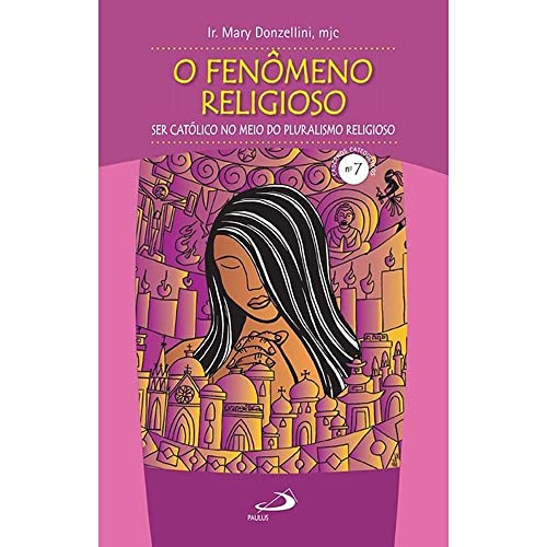 O fenômeno religioso: ser católico no meio do pluralismo religioso
