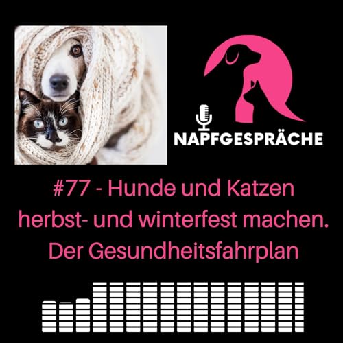 #77 - Hunde und Katzen herbst- und winterfest machen