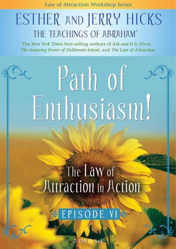 Path of Enthusiasm!: The Law of Attraction In Action, Episode VI [DVD]