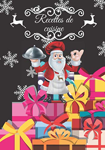 Recettes de cuisine: Carnet de cuisine spécialité de Noël | livre de cuisine à compléter | 100 pages vierges | Noter vos recettes et créations de ... Cadeau pour Boulanger, Pâtissier, Cuisinier.
