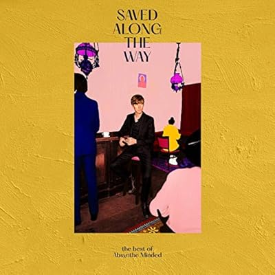 Saved Along the Way - the Best of Absynthe Minded