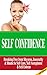 Self Confidence: Breaking Free from Shyness, Insecurity & Shame to Self Care, Self Acceptance & Self Esteem (low self esteem, emotional health, self awareness, ... esteem for women, self love and self est)