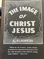 The Image of Christ Jesus B000PNA6RY Book Cover
