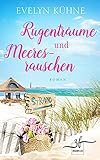  Rügenträume und Meeresrauschen: Ostsee-Roman (Inselträume, Band 1)