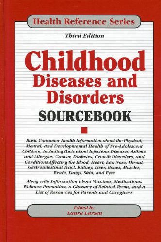 Childhood Diseases and Disorders Sourcebook (Health Reference)