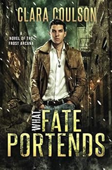 What Fate Portends - Book #1 of the Frost Arcana