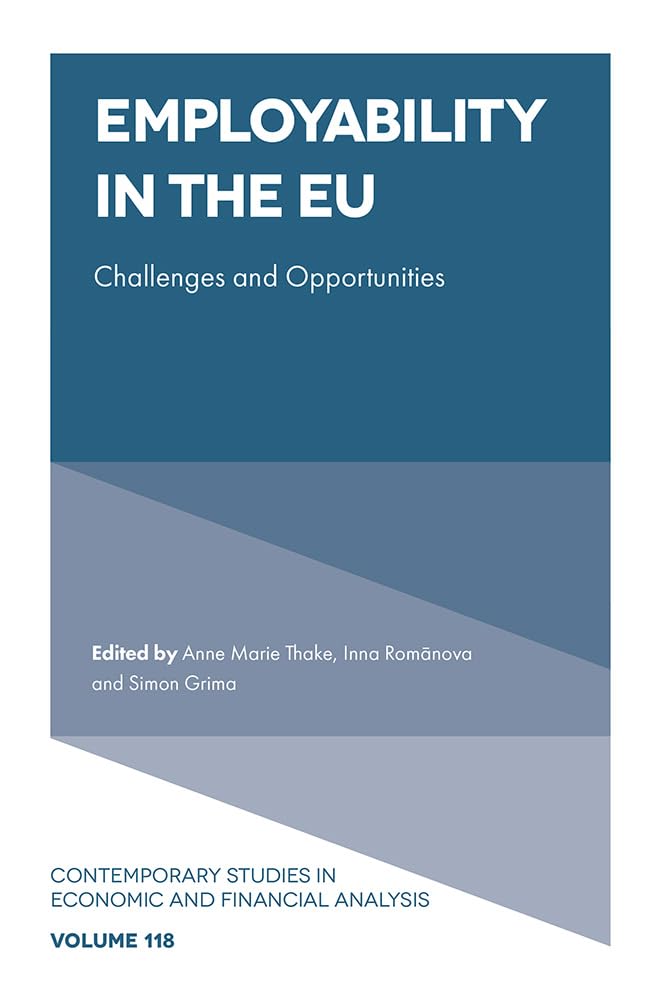 Employability in the EU: Challenges and Opportunities (Contemporary Studies in Economic and Financial Analysis, 118)
