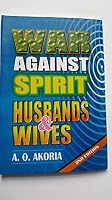 War Against Spirit Husbands & Wives by Dr. A. O. Akoria 9783510681 Book Cover