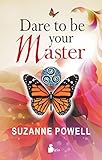  DARE TO BE YOUR MASTER (English Edition)