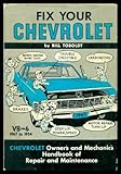  FIX YOUR CHEVROLET - V8 or 6 - 1967 to 1954: All M