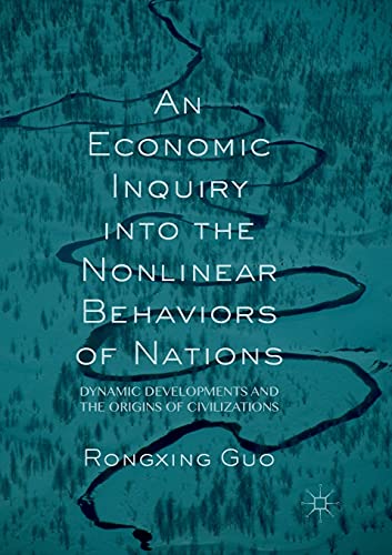 An Economic Inquiry into the Nonlinear Behaviors of Nations: Dynamic Developments and the Origins of Civilizations