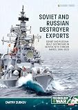 Soviet and Russian Destroyer Exports Volume 1: Imperial Russian-built Destroyers in Service with Foreign Navies, 1904-1954 (Technology@War)