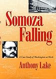 Somoza Falling: A Case Study of Washington at Work