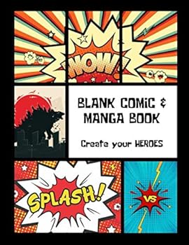 Blank Comic and Manga Book : Create Your Own Heroes, Comics, Manga and Graphic Novels - Comic Book Maker for Kids, Men and Women