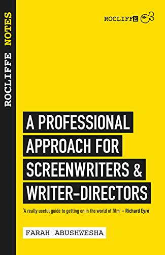 Rocliffe Notes A Professional Approach For Screenwriters And Writer Directors Ebook Abushwesha Farah Amazon Co Uk Kindle Store