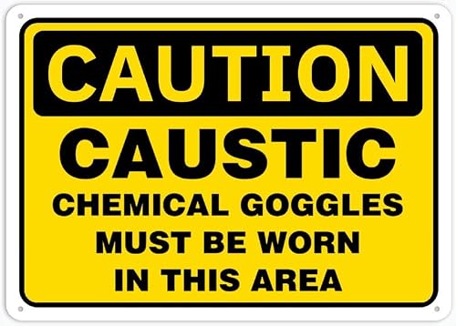 Caution Safety Sign Caustic Chemical Goggles Must Be Worn In This Area 8"x12" Rust-Resistant Aluminum Sign - Indoor & Outdoor Use for Fence & Yard