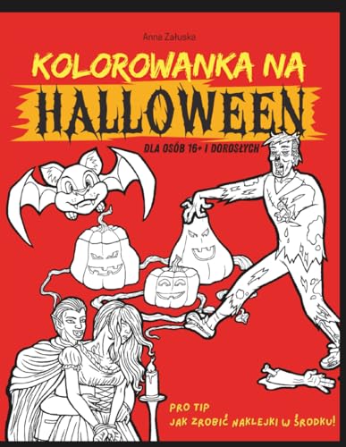 Kolorowanka na Halloween dla osob 16+ i doros?ych: Z pro tipem jak zrobi? naklejki
