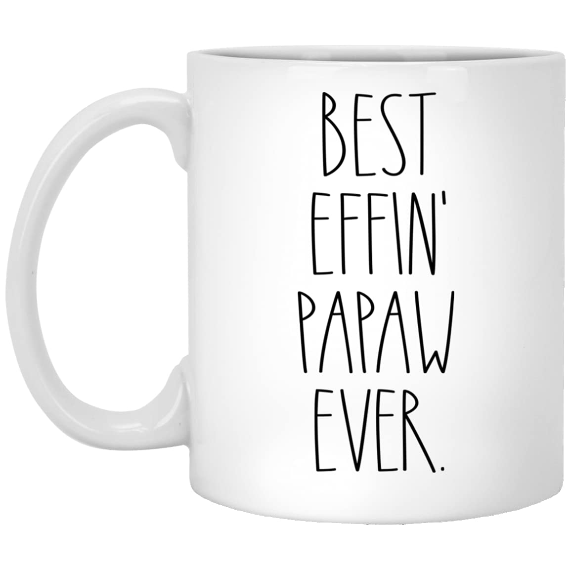 Papaw - Best Effin Papaw Ever Coffee Mug - Papaw Rae Dunn Style - Rae Dunn Inspired - Father's Day Mug - Birthday - Merry Christmas - Papaw Coffee Cup 11oz