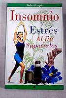 Insomnio y estres al fin superados / Insomnia and Stress at Last Overtaken (Todo Terapia Series) (Spanish Edition) 8476308817 Book Cover