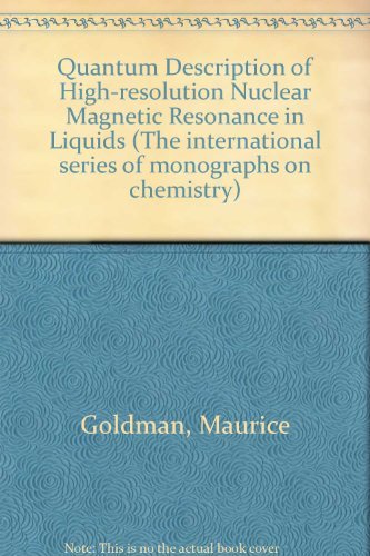 Quantum Description of High-Resolution NMR in Liquids (International Series of Monographs on Chemistry)