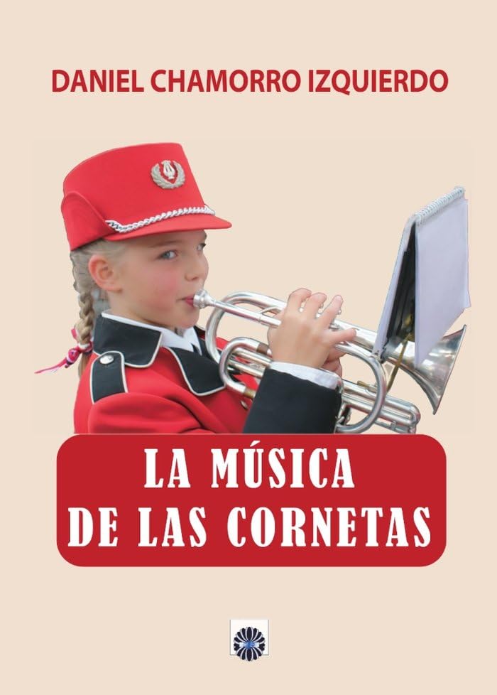 La música de las cornetas recueil pour maîtriser les morceaux de clairon et fanfare