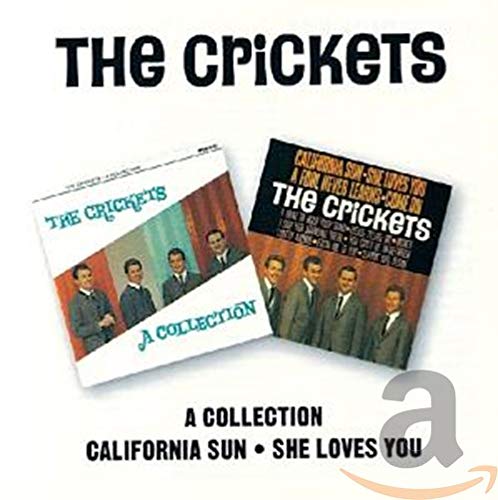 The Crickets - A Collection California Sun - She Loves You The Crickets - A Collection California Sun - She Loves You