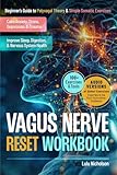 Vagus Nerve Reset Workbook: Beginner’s Guide to Polyvagal Theory and Simple Somatic Exercises to Calm Anxiety, Stress, Depression, and Trauma, and Improve Sleep, Digestion, and Nervous System Health