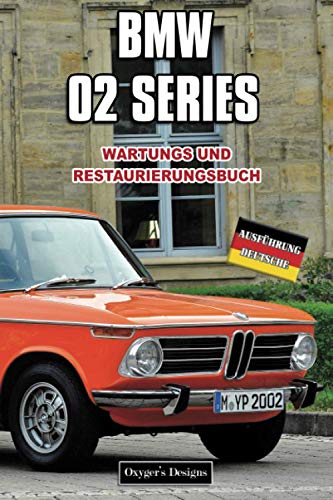 Preisvergleich Produktbild BMW 02 SERIES: WARTUNGS UND RESTAURIERUNGSBUCH