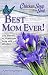 Chicken Soup for the Soul: Best Mom Ever!: 101 Stories of Gratitude, Love and Wisdom