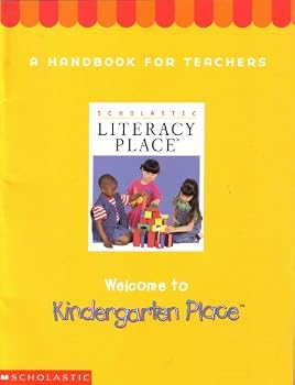 Unknown Binding Scholastic Literacy Place a Handbook for Teachers Welcome to Kindergarten Place (Grade K) Book