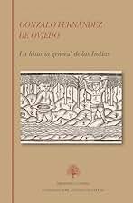 Gonzalo Fernández de Oviedo. La historia general de las Indias: 270 (Biblioteca Castro)