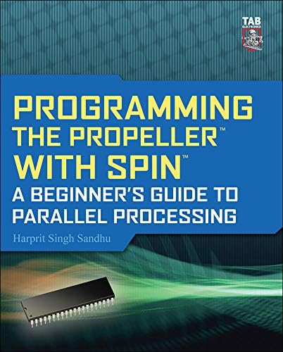 Programming the Propeller with Spin: A Beginner's Guide to Parallel Processing (Tab Electronics)