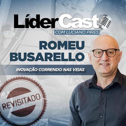L&iacute;derCast Romeo Busarello - Revisitado