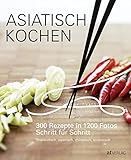at verlag jobs  Asiatisch Kochen: 300 Rezepte in 1200 Fotos Schritt für Schritt