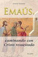 Emaús, caminando con Cristo resucitado 8498408229 Book Cover