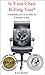 Is Your Chair Killing You?: A healthier you in as little as 8 minutes a day