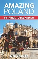 Amazing Poland: 50 Things to See and Do 8395092407 Book Cover