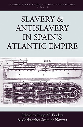 Slavery and Antislavery in Spain's Atlantic Empire (European Expansion & Global Interaction Book 9)